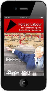 Forced Labor. The Testimony App by Berlin History Workshop